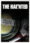 The Haunted : Caught on Tape